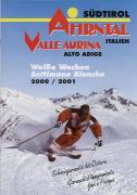 Südtirol - Ahrntal Italien - Valle Aurina - Alto Adige. Weiße Wochen - Settimane Bianche 2000 / 2001