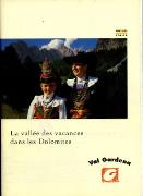 La vallée des vacances dans les Dolomites