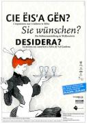 CIE EIS'A GEN? Sie wünschen? Desidera?