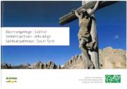 Besinnungswege - Südtirol, Sentieri spirituali - Alto Adige, Spiritual pathways - South Tyrol