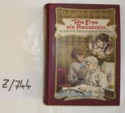 Anna Fischer-Dückelmann: Die Frau als Hausärztin. Stuttgart 1908.
