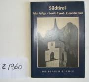 Friedrich Seebass: Südtirol - Alto Adige - South Tyrol - Tyrol du Sud. Mit Aufnahmen von Oswald Kofler u. a. Königstein im Taunus 1960.